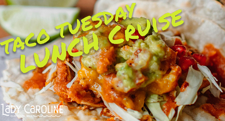 Taco Tuesday Cruise on Lady Caroline in Cleveland