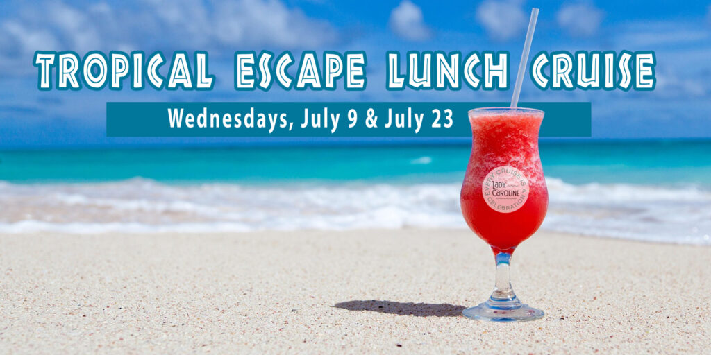 Tropical Escape Lunch Cruise on Lady Caroline in Cleveland.